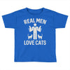 real men love cats (2) Toddler T-shirt
