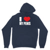 i love my penis  lustig macho funny party Unisex Hoodie
