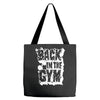 back in the gym Tote Bags
