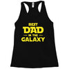 Best Dad in the Galaxy Racerback Tank