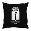 Having Kids Doesn't Make You a Father Raising Them Does Throw Pillow
