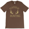 i'd rather be hunting deer antlers ammo hunt gear merica cool T-Shirt