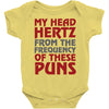 my head hertz from these puns Baby Onesie