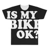 is my bike ok All Over Men's T-shirt