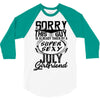 This Guy Is Taken By A Super Sexy July Girlfriend 3/4 Sleeve Shirt