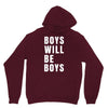 boys will be boys Unisex Hoodie