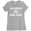 no soup for you Ladies Fitted T-Shirt