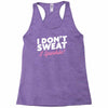 i don't sweat i sparkle Racerback Tank