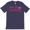 love me, love my dog T-Shirt