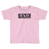 slacker funny school geek nerd cool gift idea tee shirt t shirt Toddler T-shirt