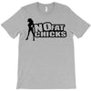 no fat chicks T-Shirt
