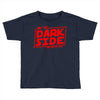 may the dark side be with you Toddler T-shirt