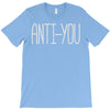 anti you T-Shirt