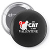 my cat is my valentine (2) Pin-back button
