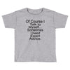 talk to myself Toddler T-shirt