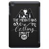 The Mountains Are Calling, I Must Go iPad Mini