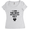 I Am The Best Mother's Day Gift Ever Women's Triblend Scoop T-shirt