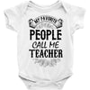 My Favorite People Call Me Teacher Baby Bodysuit