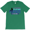 i Stopped Playing Fortnite To Be Here T-Shirt