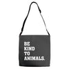 Be Kind To Animals Adjustable Strap Totes