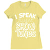 I Speak Fluent Show Tunes Ladies Fitted T-Shirt