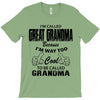 I&rsquo;m Called Great Grandma Because I&rsquo;m Way Too Cool To Be Called Gra T-Shirt