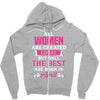 All Women Are Created Equal But Only The Best Are Born In April Zipper Hoodie
