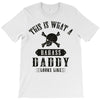 This Is What A Badass Daddy Looks Like T-Shirt