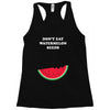 Don't Eat Watermelon Seeds Racerback Tank