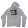 i'm with stupid Unisex Hoodie