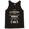 legendary riders are born in 1981 Tank Top