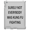 surely not everybody was kung fu fighting iPad 3 and 4 Case