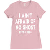 i ain't afraid of no ghost Ladies Fitted T-Shirt