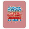 push me around grandma Mousepad