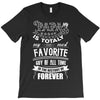 My Papa is Totally My Most Favorite Guy Of All Time T-Shirt