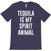 tequila is my spirit animal T-Shirt
