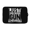 Just One More Gun I Promise Laptop sleeve