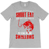 short and fat T-Shirt