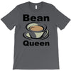 bean queen T-Shirt