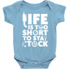 life too short to stay stocked Baby Onesie