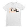 This Is My Fight Shirt Ladies Fitted T-Shirt