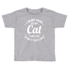 I Work Hard So My Cat Can Live A Better Life Toddler T-shirt