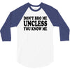 don't bro me unless you know me funny geek nerd tv bar party tee shirt 3/4 Sleeve Shirt