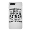 always be batman iPhone 7 Plus Case