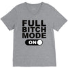 full bitch mode on V-Neck Tee