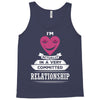 I Am Actually In A Very Commited Relationship Tank Top