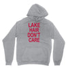 lake hair don't care Unisex Hoodie