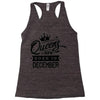 Queens Are Born In December Racerback Tank