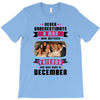 Never Underestimate A Man Who Watches Friends And Was Born in December T-Shirt