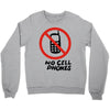 no cell phones Crewneck Sweatshirt